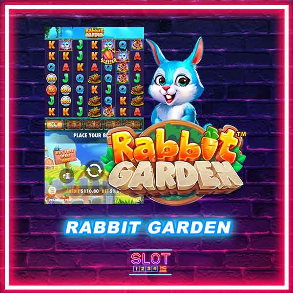 rabbit garden แจกความคุ้มค่าจัดหนัก โบนัสแตกง่าย